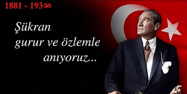 Atam�z� Sayg� ve �zlemle An�yoruz