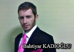Bahtiyar KADIO�LU' ndan A��klamalar