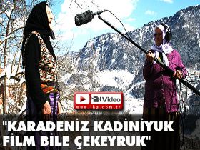 Karadeniz Kad�n� Film �ekerse (V�DEO)